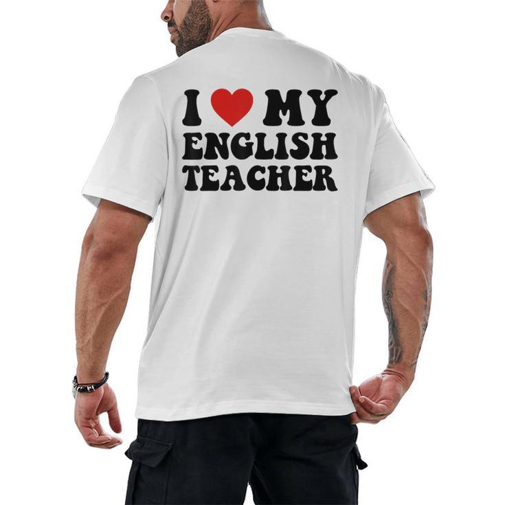I Love My English Teacher Heart English Language Teachers For Men Women Kids Men's Back Print T-Shirt