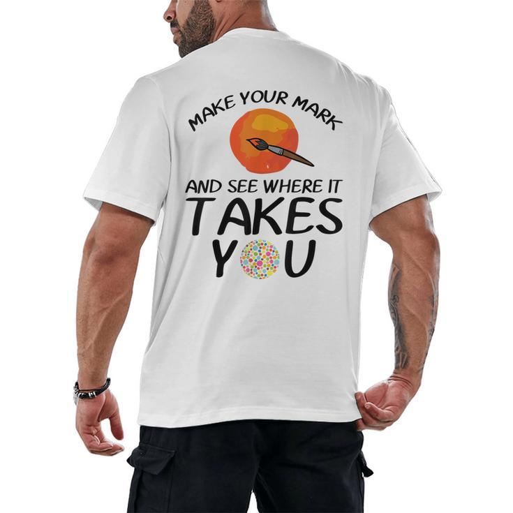 Make Mark Paintbrush International Dot Day Art Teacher Men's Back Print T-Shirt