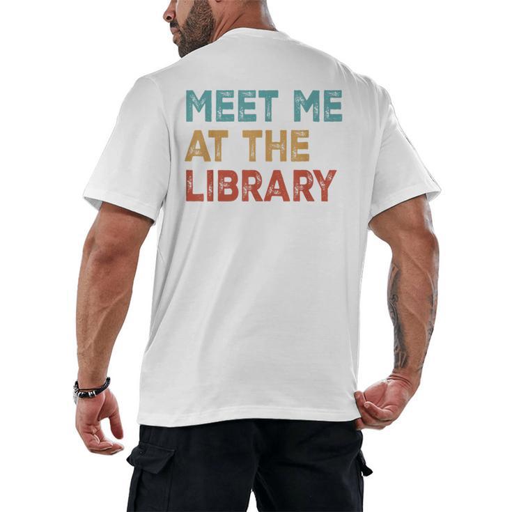 Meet Me At The Library For Teachers And School Librarians Men's Back Print T-Shirt