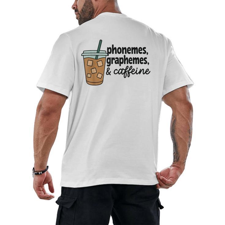 Phonemes Graphemes And Caffeine Coffee Teacher Appreciation Men's Back Print T-Shirt