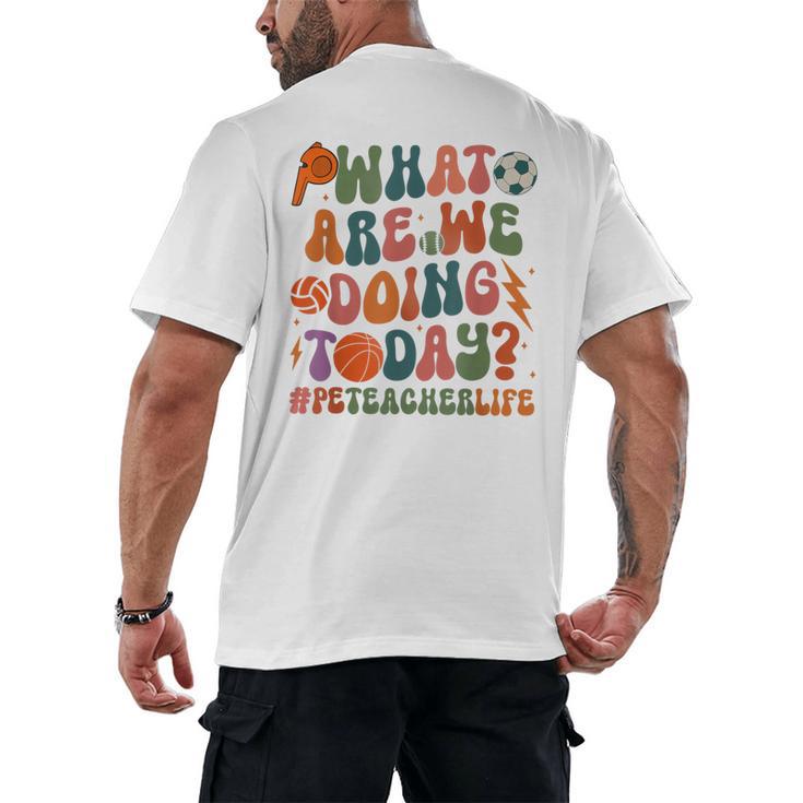 Retro PE Teacher What Are We Doing Today School Coach Women Men's Back Print T-Shirt