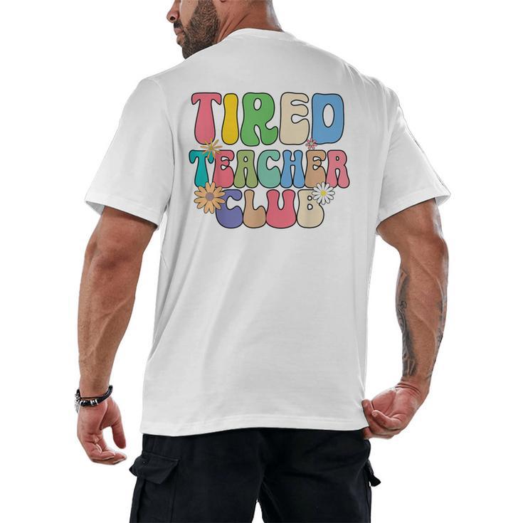 Tired Teachers Club Groovy Teachers Back To School Men's Back Print T-Shirt