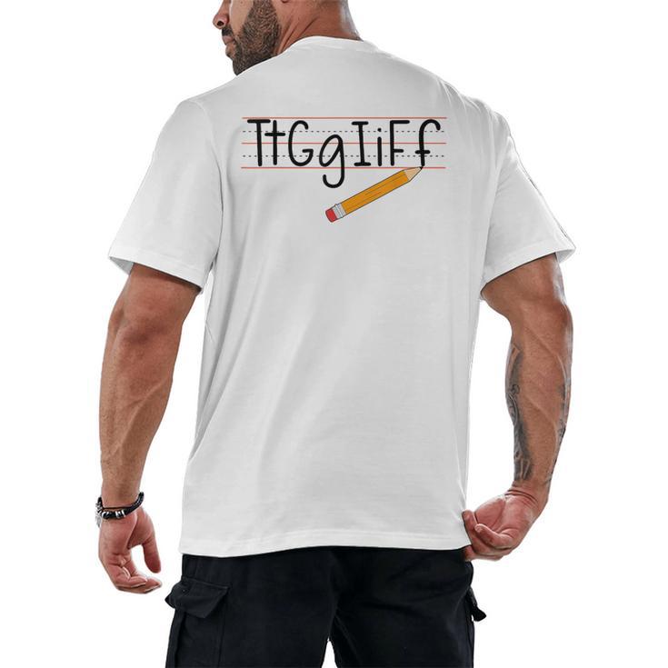 Tt Gg Ii Ff Tgif Teachers Students Tee Men's Back Print T-Shirt