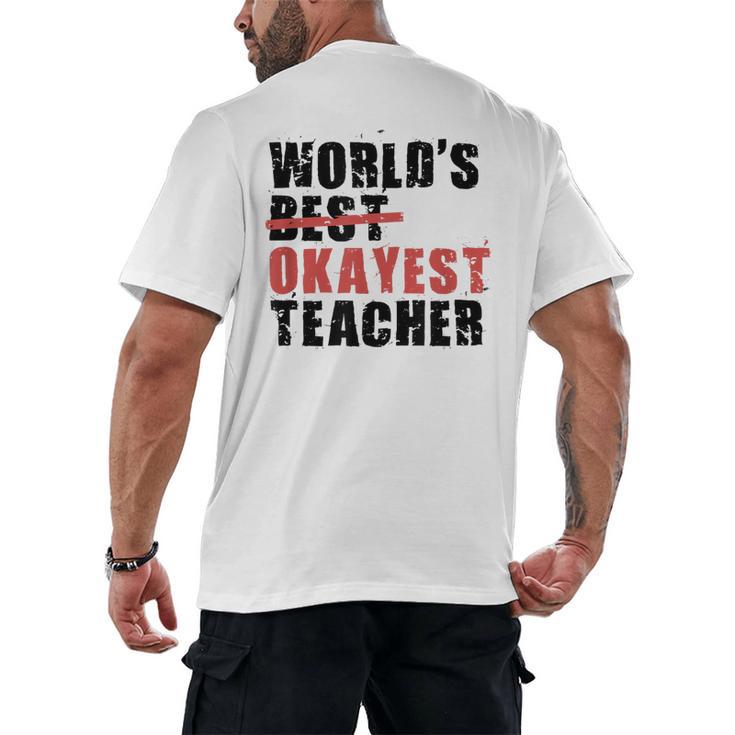 World's Best Okayest Teacher ACY025a For Men Women Men's Back Print T-Shirt