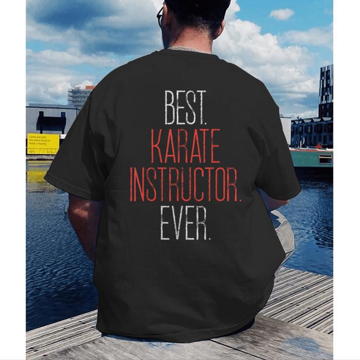 Best Karate Instructor Ever Martial Arts Teacher Sensei Men's Back Print T-Shirt, funny gift