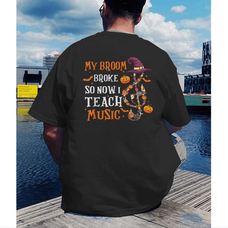 My Broom Broke So Now I Teach Music Teacher Halloween Men's Back Print T-Shirt, funny gift My Broom Broke So Now I Teach Music Teacher Halloween Men's Back Print T-Shirt, funny gift