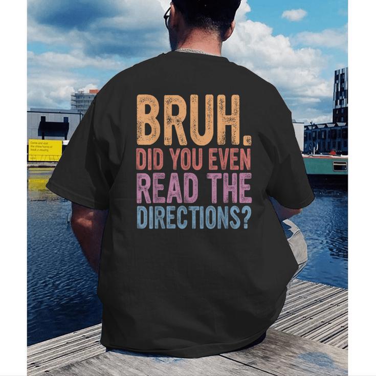 Bruh Did You Even Read The Directions Bruh Teacher For Men Women Men's Back Print T-Shirt, funny gift