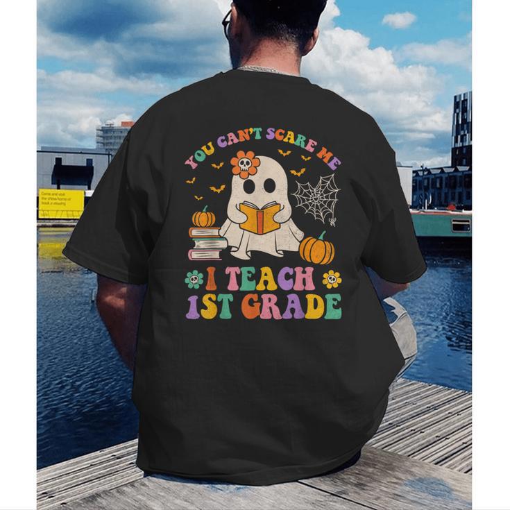 You Can't Scare Me I Teach 1st Grade Teacher Halloween Ghost Men's Back Print T-Shirt, funny gift You Can't Scare Me I Teach 1st Grade Teacher Halloween Ghost Men's Back Print T-Shirt, funny gift