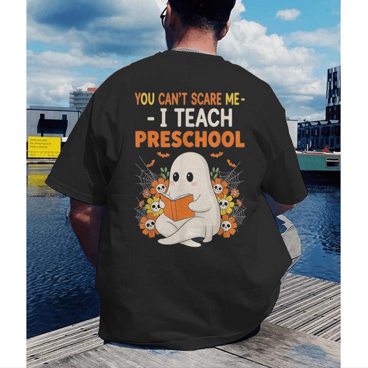 You Cant Scare Me I Teach Preschool Halloween Teacher Men's Back Print T-Shirt, funny gift You Cant Scare Me I Teach Preschool Halloween Teacher Men's Back Print T-Shirt, funny gift