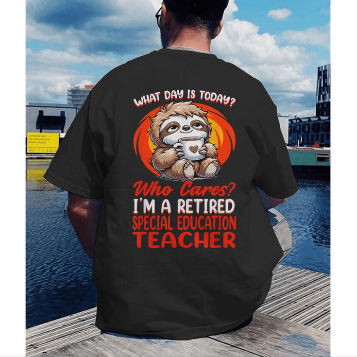 What Day Is Today Retired Special Education Teacher Men's Back Print T-Shirt, funny gift What Day Is Today Retired Special Education Teacher Men's Back Print T-Shirt, funny gift