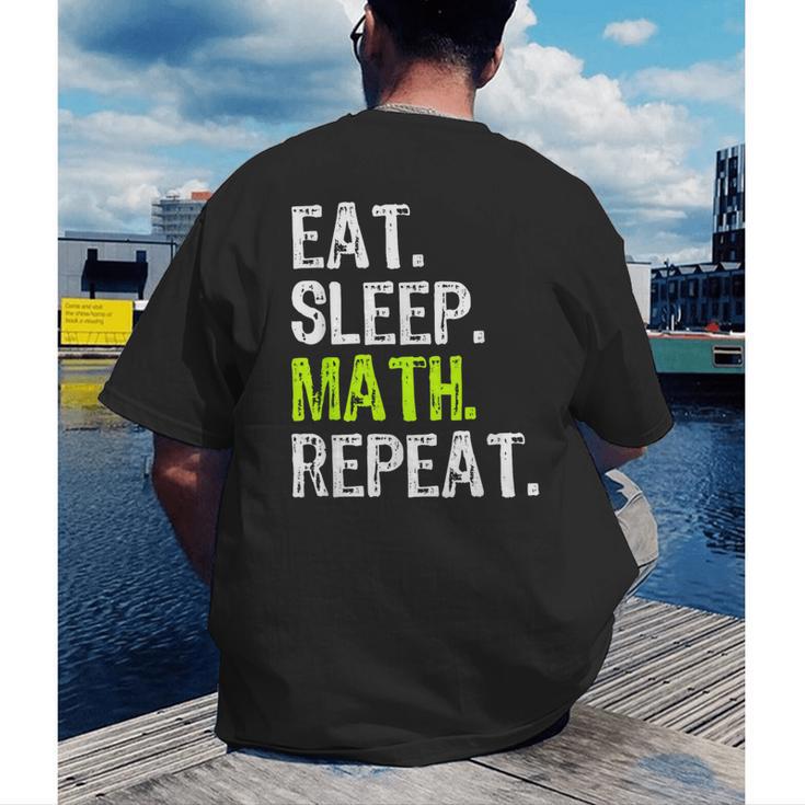 Eat Sleep Math Repeat Teacher Lover Men's Back Print T-Shirt, funny gift Eat Sleep Math Repeat Teacher Lover Men's Back Print T-Shirt, funny gift