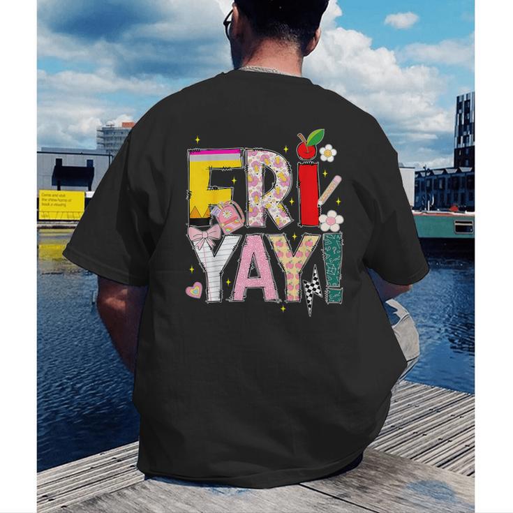 Fri-Yay Happy Friday Lovers Teacher Weekend Women Men's Back Print T-Shirt, funny gift Fri-Yay Happy Friday Lovers Teacher Weekend Women Men's Back Print T-Shirt, funny gift