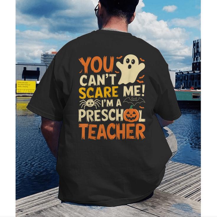 Halloween Preschool Teacher You Can't Scare Me Im A Teacher Men's Back Print T-Shirt, funny gift Halloween Preschool Teacher You Can't Scare Me Im A Teacher Men's Back Print T-Shirt, funny gift
