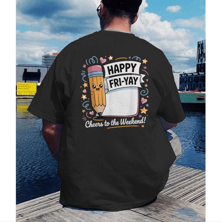 Happy Fri-Yay Teacher Fry Yay Friday Weekend Men's Back Print T-Shirt, funny gift
