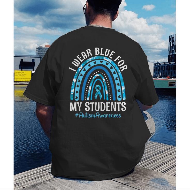 Happy Teacher I Wear Blue For My Students Autism Awareness Men's Back Print T-Shirt, funny gift
