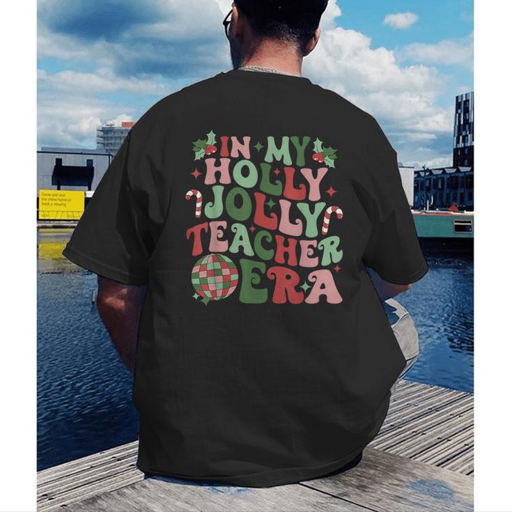In My Holly Xmas Jolly Teacher Era Teacher Vibes Christmas For Men Women Kids Men's Back Print T-Shirt, funny gift In My Holly Xmas Jolly Teacher Era Teacher Vibes Christmas For Men Women Kids Men's Back Print T-Shirt, funny gift