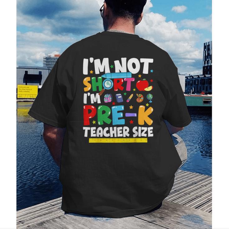 I'm Not Short I'm Pre-K Teacher Size Back To School Teacher Men's Back Print T-Shirt, funny gift I'm Not Short I'm Pre-K Teacher Size Back To School Teacher Men's Back Print T-Shirt, funny gift