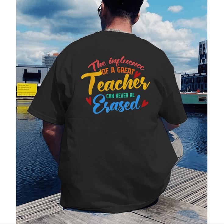 The Influence Of Great Teacher Can Never Be Erased School For Men Women Men's Back Print T-Shirt, funny gift The Influence Of Great Teacher Can Never Be Erased School For Men Women Men's Back Print T-Shirt, funny gift