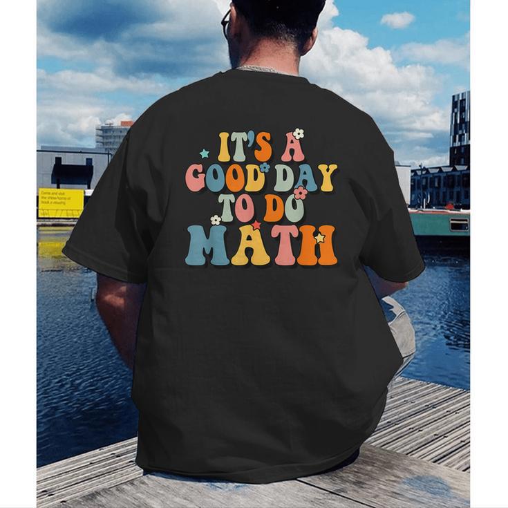 Its A Good Day To Do Math Retro Math Teacher Student Men's Back Print T-Shirt, funny gift
