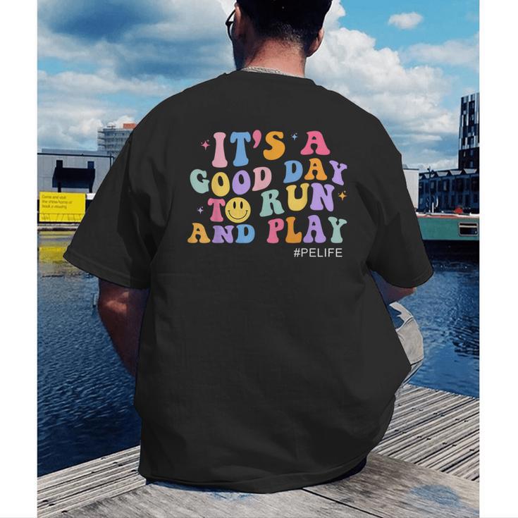 Its A Good Day To Run And Play PE Teacher Must Have Men's Back Print T-Shirt, funny gift Its A Good Day To Run And Play PE Teacher Must Have Men's Back Print T-Shirt, funny gift