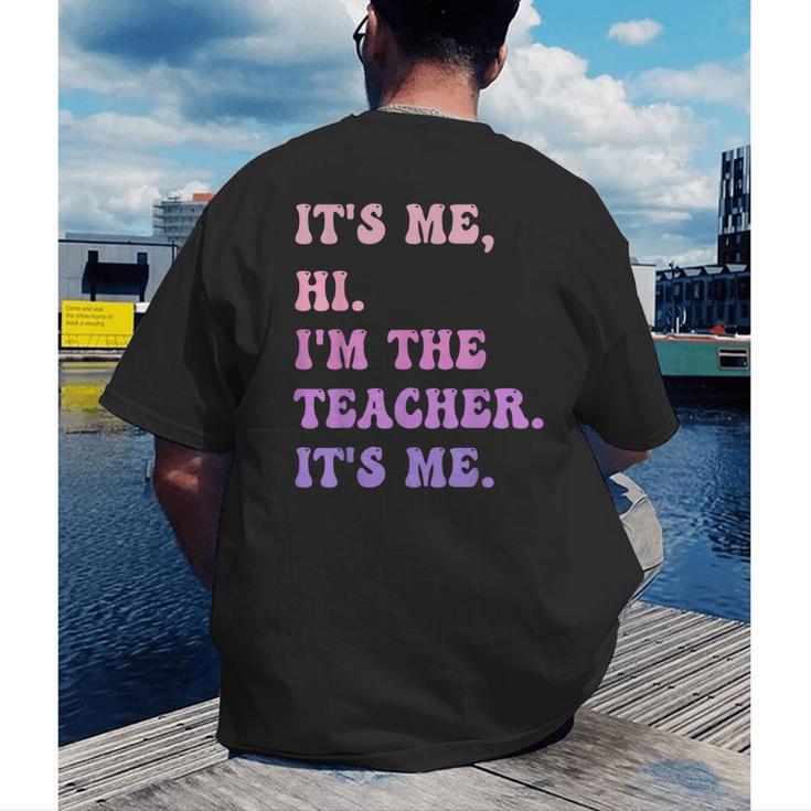 It's Me Hi I'm The TEACHER It's Me Teacher Educator Men's Back Print T-Shirt, funny gift It's Me Hi I'm The TEACHER It's Me Teacher Educator Men's Back Print T-Shirt, funny gift