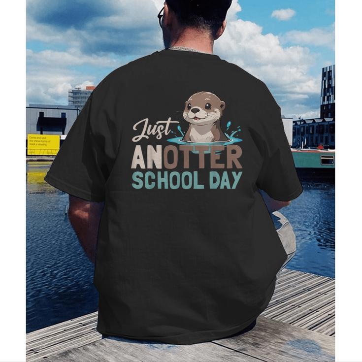 Just Anotter School Day Cute Otter Lover Teacher Student Men's Back Print T-Shirt, funny gift
