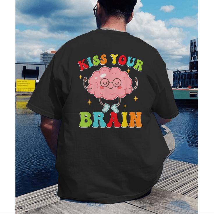 Kiss Your Brain Calm Mindset Teacher Kids Boys Girls Women Men's Back Print T-Shirt, funny gift Kiss Your Brain Calm Mindset Teacher Kids Boys Girls Women Men's Back Print T-Shirt, funny gift