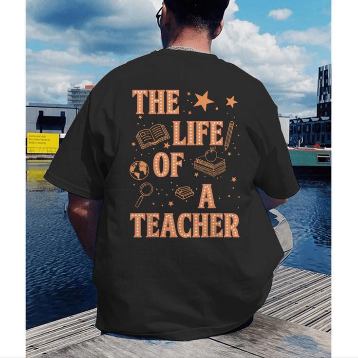 The Life Of A Teacher Back To School Women Men Men's Back Print T-Shirt, funny gift