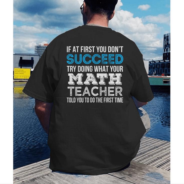 Math Teacher If At First You Don't Succeed Men's Back Print T-Shirt, funny gift Math Teacher If At First You Don't Succeed Men's Back Print T-Shirt, funny gift