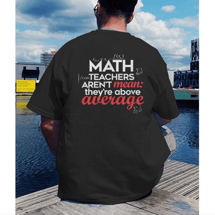 Math Teachers Aren't Mean Men's Back Print T-Shirt, funny gift Math Teachers Aren't Mean Men's Back Print T-Shirt, funny gift