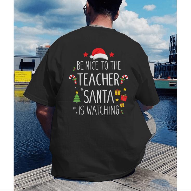 Be Nice Teacher Santa Watching Xmas School Students For Men Women Men's Back Print T-Shirt, funny gift Be Nice Teacher Santa Watching Xmas School Students For Men Women Men's Back Print T-Shirt, funny gift