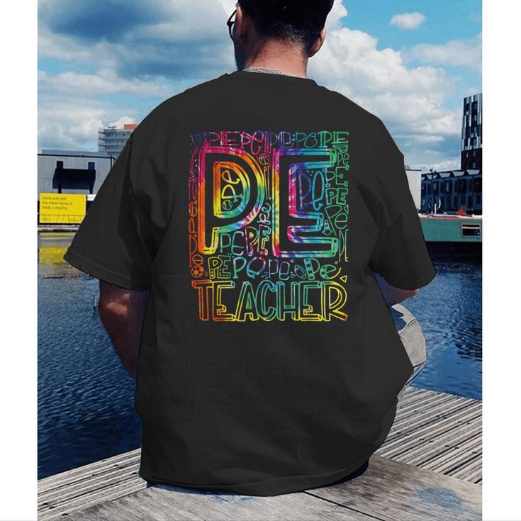 PE Teacher Phys Ed Tie Dye Physical Education Appreciation Men's Back Print T-Shirt, funny gift PE Teacher Phys Ed Tie Dye Physical Education Appreciation Men's Back Print T-Shirt, funny gift