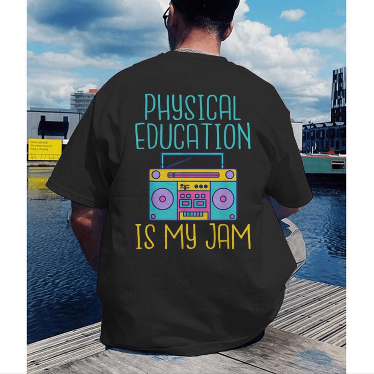 Physical Education Is My Jam PE Teacher Men's Back Print T-Shirt, funny gift Physical Education Is My Jam PE Teacher Men's Back Print T-Shirt, funny gift
