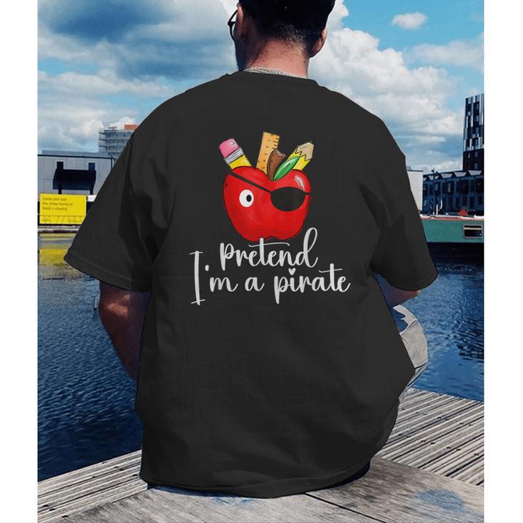 Pretend I'm A Pirate Teacher Apple Talk Like A Pirate Day Men Women Kids Men's Back Print T-Shirt, funny gift Pretend I'm A Pirate Teacher Apple Talk Like A Pirate Day Men Women Kids Men's Back Print T-Shirt, funny gift