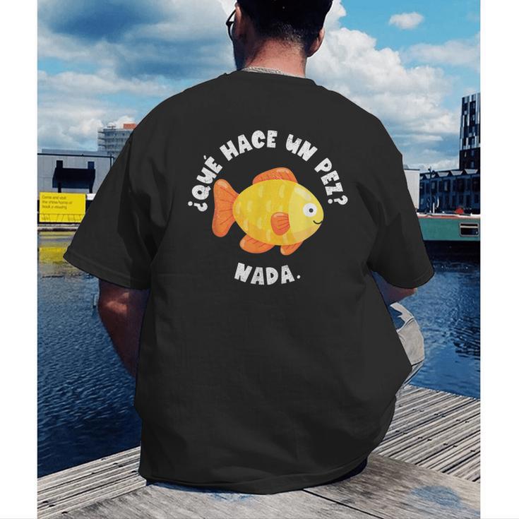 Que Hace Un Pez Nada Spanish Teacher Bilingual Teacher Dual Men's Back Print T-Shirt, funny gift Que Hace Un Pez Nada Spanish Teacher Bilingual Teacher Dual Men's Back Print T-Shirt, funny gift