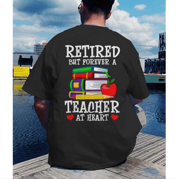 Retired But Forever a Teacher At Heart Teacher Retirement Men's Back Print T-Shirt, funny gift Retired But Forever a Teacher At Heart Teacher Retirement Men's Back Print T-Shirt, funny gift