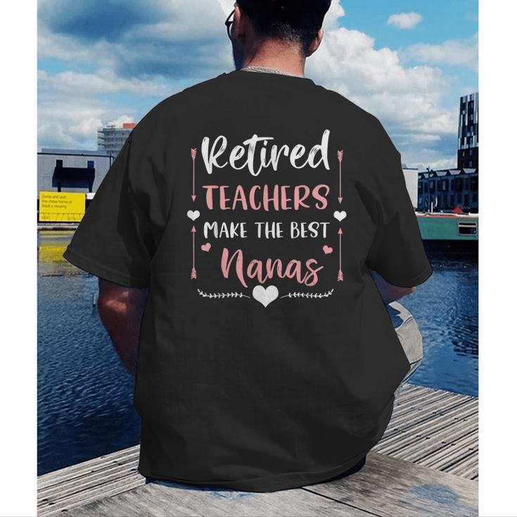 Retired Teachers Make The Best Nanas Cute G Ma Nana Grandma Men's Back Print T-Shirt, funny gift