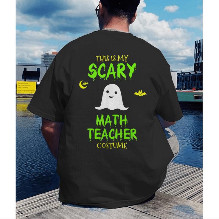 Scary Math Teacher Costume Halloween Lazy Easy Christmas Men's Back Print T-Shirt, funny gift Scary Math Teacher Costume Halloween Lazy Easy Christmas Men's Back Print T-Shirt, funny gift