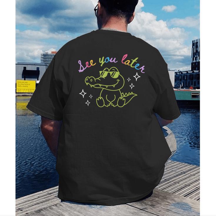 See You Later Teacher Summer Alligator Last Day Of School Men's Back Print T-Shirt, funny gift See You Later Teacher Summer Alligator Last Day Of School Men's Back Print T-Shirt, funny gift