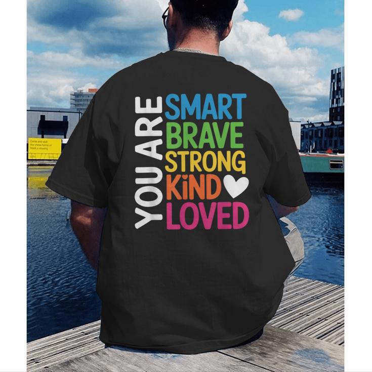 You Are SMART BRAVE STRONG KIND LOVED MOTIVATION TEACHER KID Men's Back Print T-Shirt, funny gift