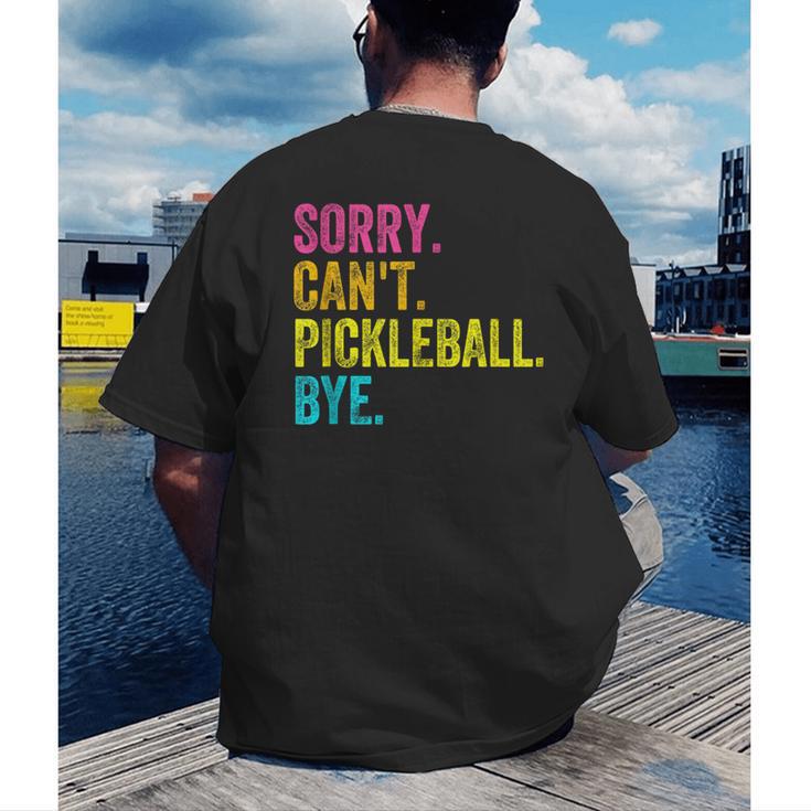 Sorry Can't Pickleball Bye Teacher Student Sport Men's Back Print T-Shirt, funny gift