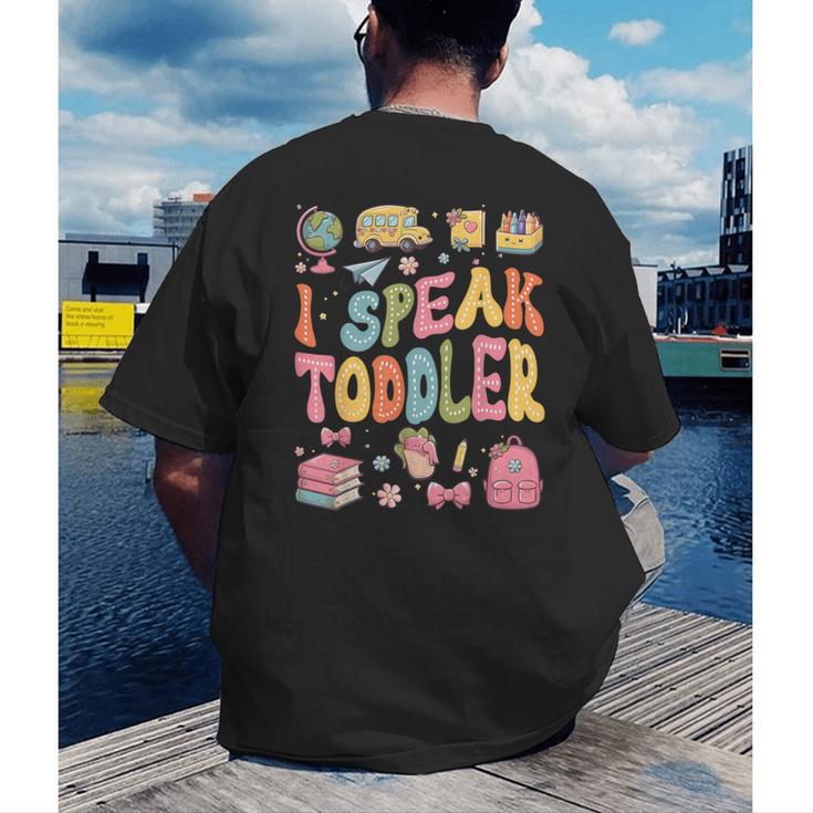I Speak Toddler Teacher Pre-K Frist Day Back To School Men's Back Print T-Shirt, funny gift I Speak Toddler Teacher Pre-K Frist Day Back To School Men's Back Print T-Shirt, funny gift