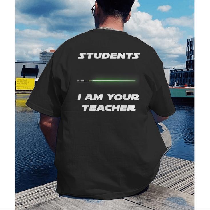 Students I Am Your Teacher T-Shirt Men's Back Print T-Shirt, funny gift Students I Am Your Teacher T-Shirt Men's Back Print T-Shirt, funny gift