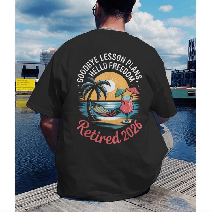 Teacher Retirement Shirts 2026 Goodbye Lesson Hello Freedom Men's Back Print T-Shirt, funny gift Teacher Retirement Shirts 2026 Goodbye Lesson Hello Freedom Men's Back Print T-Shirt, funny gift