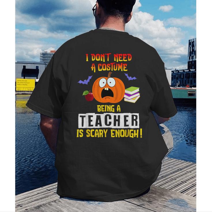 Being a Teacher Is Scary Enough Halloween Men's Back Print T-Shirt, funny gift