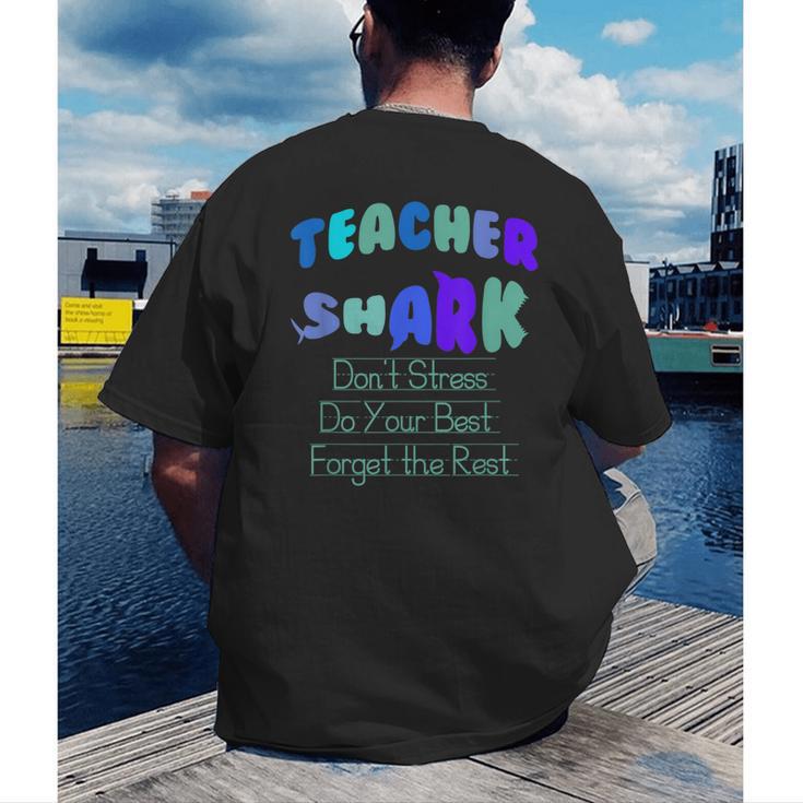 Teacher Shark Don't Stress Do Your Best Forget The Rest Men's Back Print T-Shirt, funny gift Teacher Shark Don't Stress Do Your Best Forget The Rest Men's Back Print T-Shirt, funny gift