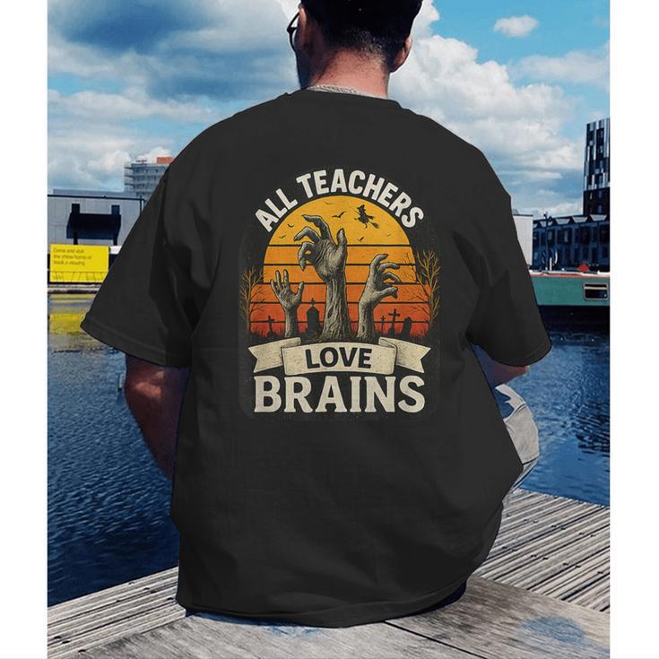 Teacher All Teachers Love Brains Halloween Men's Back Print T-Shirt, funny gift