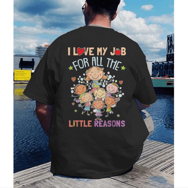 Teacher Teaching I Love My Job For All The Little Reasons Men's Back Print T-Shirt, funny gift Teacher Teaching I Love My Job For All The Little Reasons Men's Back Print T-Shirt, funny gift