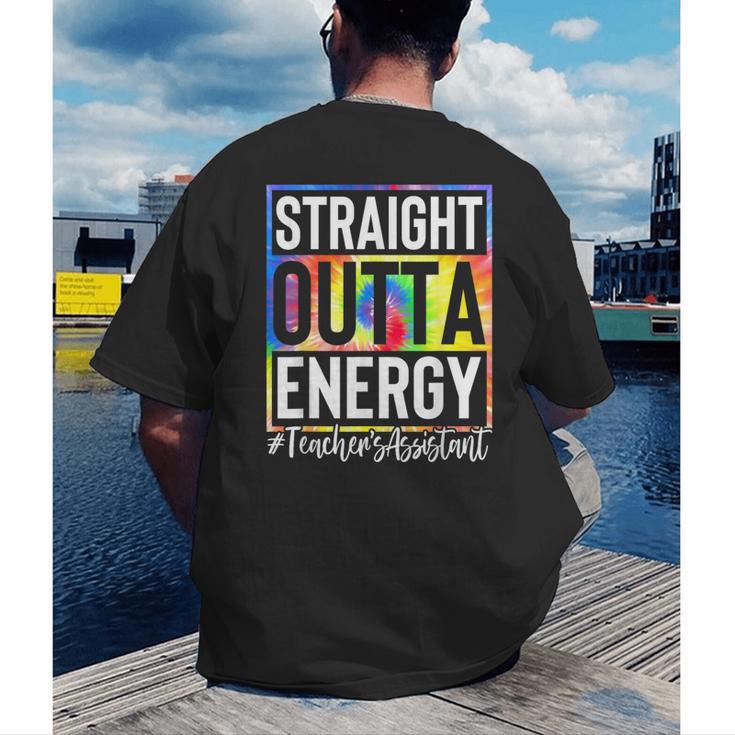 Teacher's Assistant Straight Outta Energy Teaching Tie Dye For Men Women Men's Back Print T-Shirt, funny gift Teacher's Assistant Straight Outta Energy Teaching Tie Dye For Men Women Men's Back Print T-Shirt, funny gift