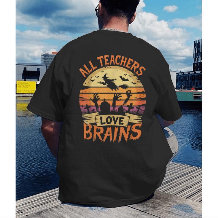 All Teachers Love Brains Halloween Teacher Men's Back Print T-Shirt, funny gift All Teachers Love Brains Halloween Teacher Men's Back Print T-Shirt, funny gift